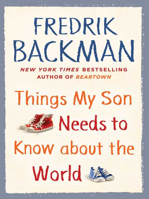 Title details for Things My Son Needs to Know About the World by Fredrik Backman - Wait list